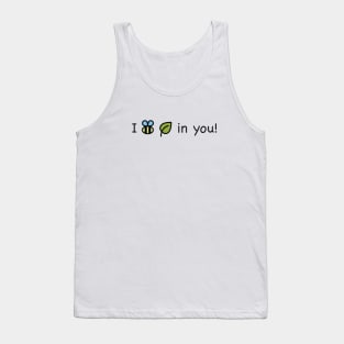 I Bee Leaf (Believe) In You! Tank Top